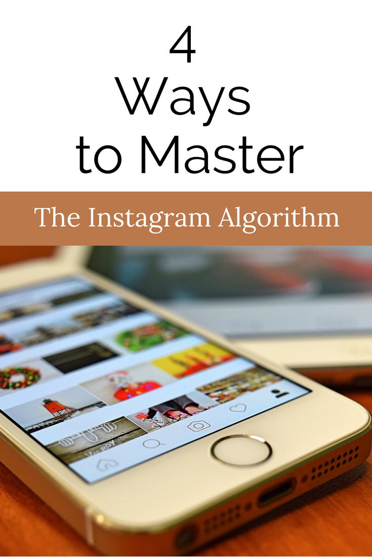 4 ways to master the instagram algorithm